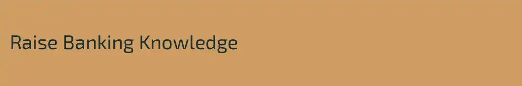 Raise Banking Knowledge